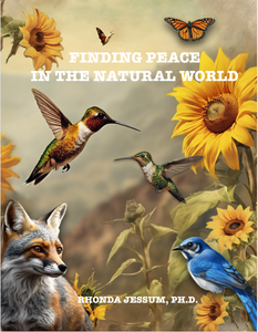 Finding Peace in the Natural World - a digital self help book by Rhonda Jessum, Ph.D.