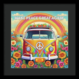 MAKE PEACE GREAT AGAIN - Love Van - Framed Print