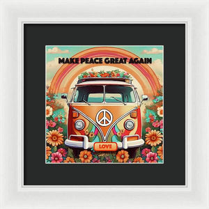 MAKE PEACE GREAT AGAIN - Vintage Love Van - Framed Print