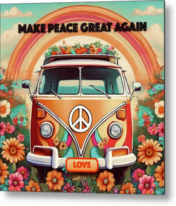 MAKE PEACE GREAT AGAIN - Vintage Love Van - Metal Print