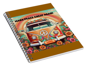 MAKE PEACE GREAT AGAIN - Vintage Love Van - Spiral Notebook